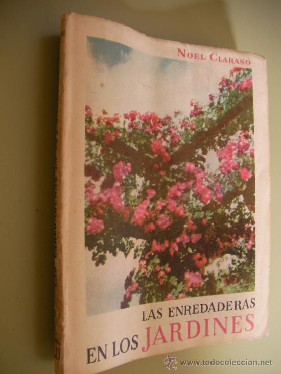 Libros de segunda mano: ANTIGUO LIBRO LAS ENREDADERAS EN LOS JARDINES - NOEL CLARASO - Foto 1