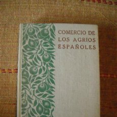Libri di seconda mano: COMERCIO DE LOS AGRIOS ESPAÑOLES POR RAFAEL FONT DE MORA