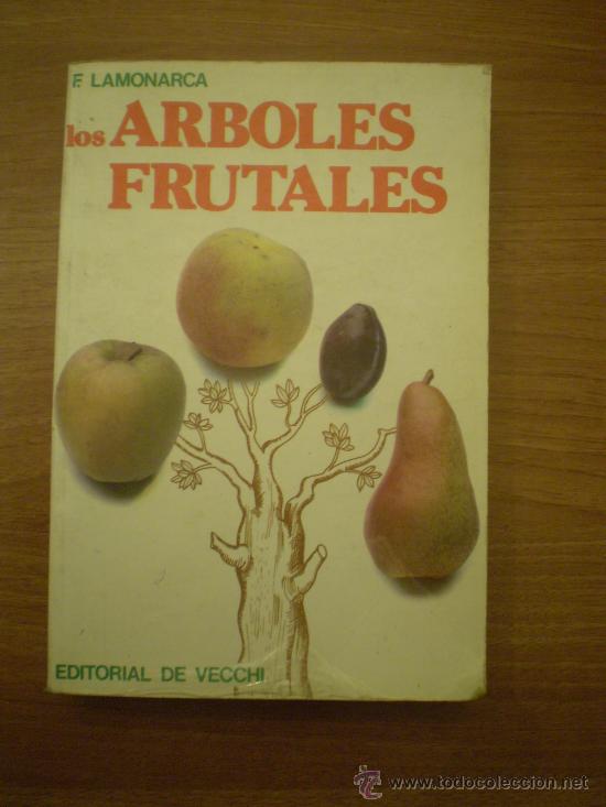 Libros de segunda mano: LOS ARBOLES FRUTALES - F. LAMONARCA- EDITORIAL DE VECCHI - Foto 1