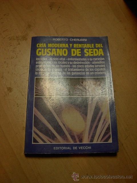 Libros de segunda mano: Roberto Cherubini, Cria moderna y rentable del gusano de seda , Ed. Vecchi - Foto 1