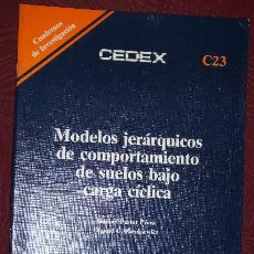 Libros de segunda mano: MODELOS JERÁRQUICOS DE COMPORTAMIENTO DE SUELOS BAJO CARGA CÍCLICA POR PASTOR Y ZIENKIEWICZ DE MOPU. Lote 35065887