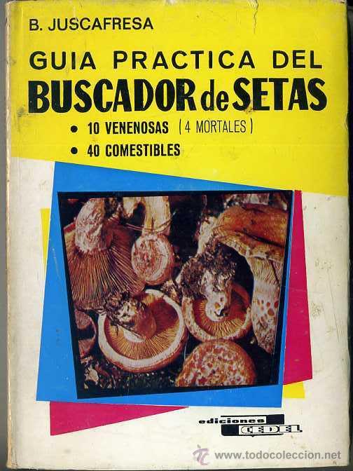 Libros de segunda mano: JUSCAFRESA : GU&Iacute;A PR&Aacute;CTICA DEL BUSCADOR DE SETAS (CEDEL, 1972)
