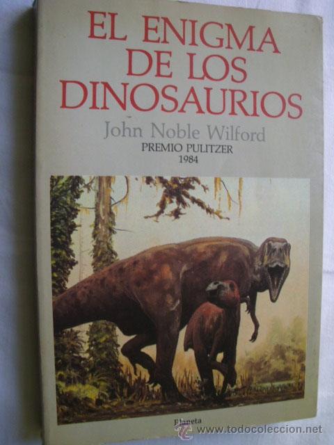 Libros de segunda mano: EL ENIGMA DE LOS DINOSAURIOS. NOBLE WILFORD, John. 1987 - Foto 1