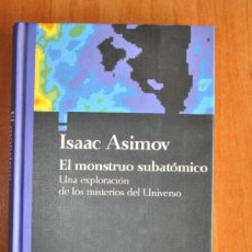 Libros de segunda mano de Ciencias: EL MONSTRUO SUBATÓMICO. UNA EXPLORACIÓN DE LOS MISTERIOS DEL UNIVERSO - ISAAC ASIMOV. Lote 36054342