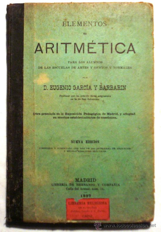 Libros de segunda mano de ciencias: ELEMENTOS DE ARITMETICA - EUGENIO GARCIA Y BARBARIN - 1897 - Foto 1