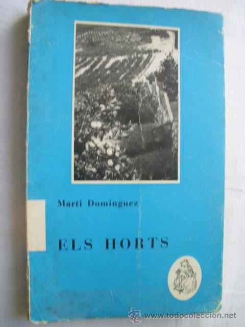 Libros de segunda mano: ELS HORTS.  DOM&Iacute;NGUEZ, Mart&iacute;. 1972 - Foto 1
