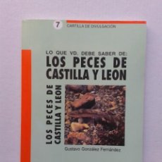 Libros de segunda mano: LOS PECES DE CASTILLA Y LEON. . GUSTAVO GONZALEZ FERNANDEZ.. Lote 327493373
