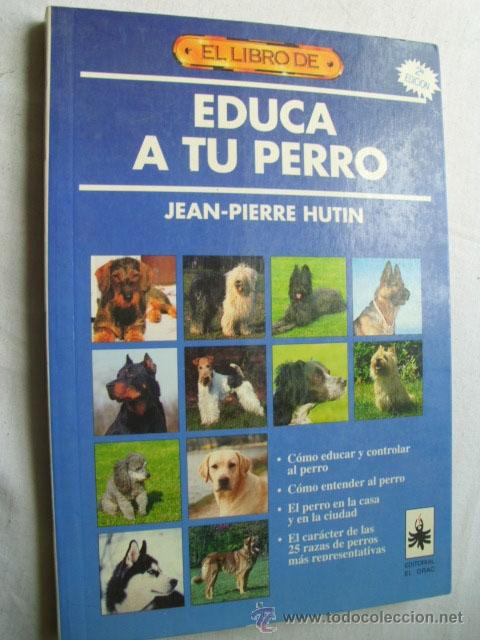 Libros de segunda mano: EDUCA A TU PERRO. HUTIN, Jean-Pierre. 1996 - Foto 1