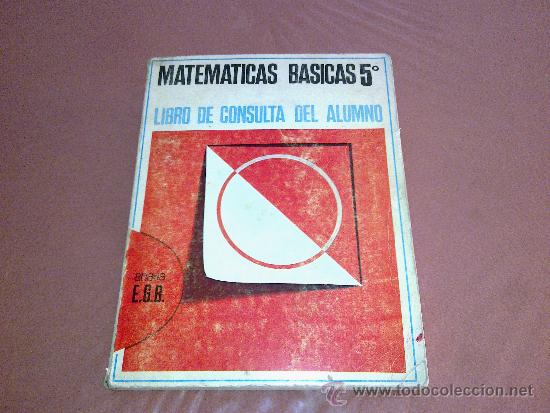 Libros de segunda mano de ciencias: MATEMATICAS BASICAS 5&ordm; EGB LIBRO DE CONSULTA DEL ALUMNO ADICIONES ANAYA 1972 - Foto 1