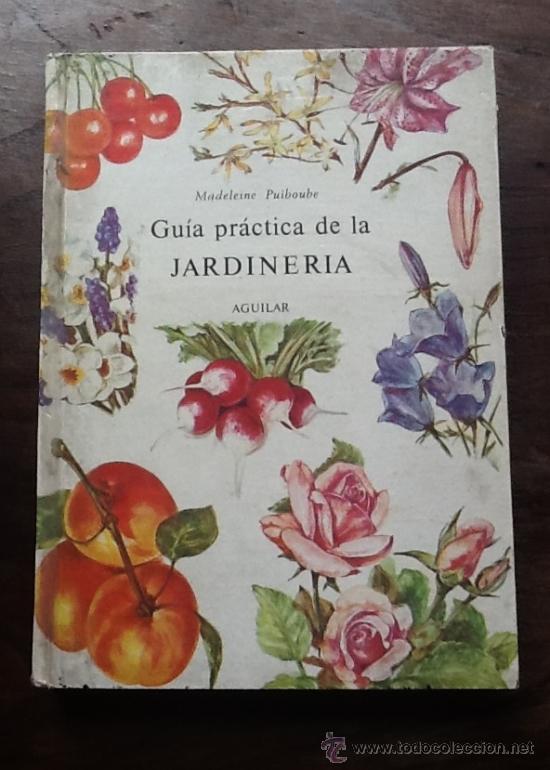Libros de segunda mano: GUIA PR&Aacute;CTICA DE LA JARDINER&Iacute;A, AGUILAR - Foto 1