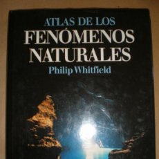 Libros de segunda mano: ATLAS DE LOS FENOMENOS NATURALES. PHILIP WHITFIELD. Lote 37732573