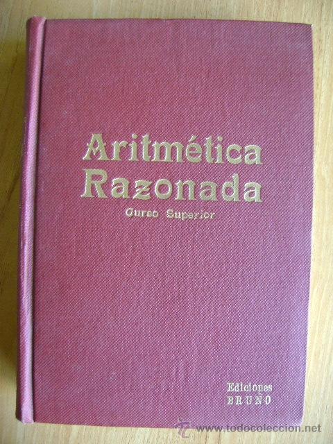 Libros de segunda mano de ciencias: Aritm&eacute;tica razonada. Curso superior. Ediciones Bru&ntilde;o. 550 p&aacute;ginas - Foto 1