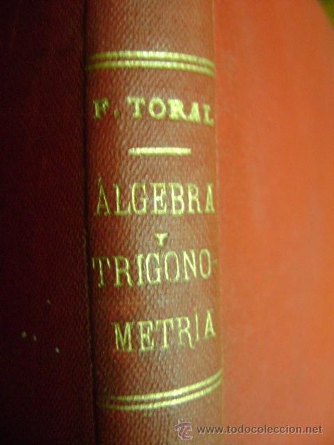 Libri di seconda mano: F Toral, &Aacute;lgebra y Trigonometr&iacute;a.