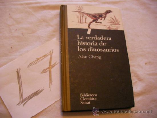 Libros de segunda mano: LA VERDADERA HISTORIA DE LOS DINOSAURIOS - ALAN CHARIG - ENVIO GRATIS A ESPA&Ntilde;A - Foto 1