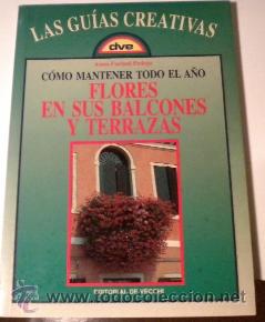 Libros de segunda mano: Flores en sus balcones y terrazas - editorial Vecchi - Foto 1