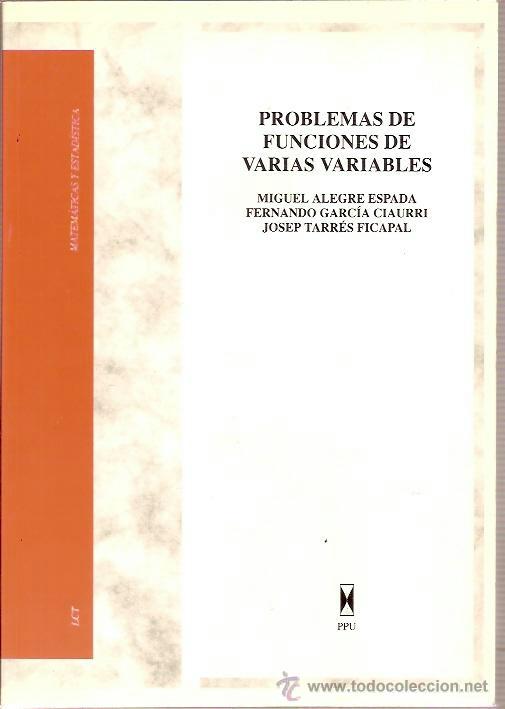 Second hand books of Sciences: PROBLEMAS DE FUNCIONES DE VARIAS VARIABLES MIGUEL ALEGRE ESPADA PPU