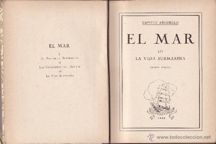 Libros de segunda mano: 1942 * EI MAR * III La vida submarina * CAPIT&Aacute;N ARG&Uuml;ELLO - Foto 3