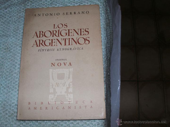 Libros de segunda mano: LOS ABORIGENES ARGENTINOS - ANTONIO SERRANO - - Foto 1