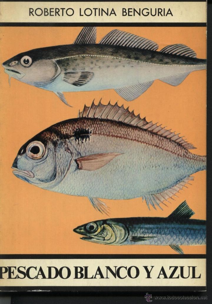 Libros de segunda mano: LOTINA BENGURIA, ROBERTO / PESCADO BLANCO Y AZUL - Foto 1