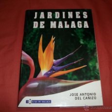 Libros de segunda mano: JARDINES DE MÁLAGA. JOSÉ ANTONIO DEL CAÑIZO