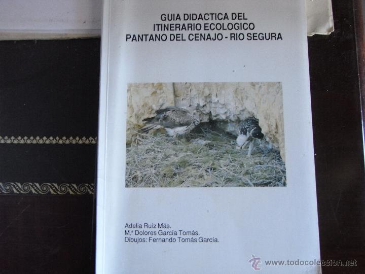 Libros de segunda mano: Gu&iacute;a did&aacute;ctica del itinerario ecol&oacute;gico Pantano del Cenajo- R&iacute;o Segura. A. Ruid / M&ordf; D. Garc&iacute;a.