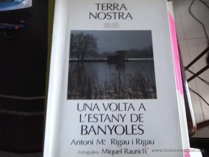 Libros de segunda mano: Una volta a l'estany de banyoles. Terra nostra, n&ordm; 23. Antoni M&ordf; Rigau i Rigau.