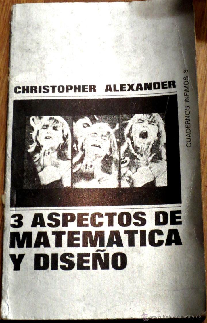 Libros de segunda mano de ciencias: 3 ASPECTOS DE MATEM&Aacute;TICA Y DISE&Ntilde;O CHRISTOPHER ALEXANDER TUSQUETS EDITOR 1969 - Foto 1