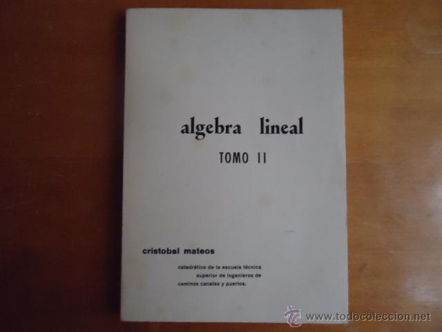 Libros de segunda mano de ciencias: ALGEBRA LINEAL - CRISTOBAL MATEOS  - 1974  177 PAG. - Foto 1