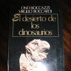 Libros de segunda mano: EL DESIERTO DE LOS DINOSAURIOS, POR C. BOCCAZZI Y V. BOCCARDI - J.V. EDITOR - ARGENTINA - 1979