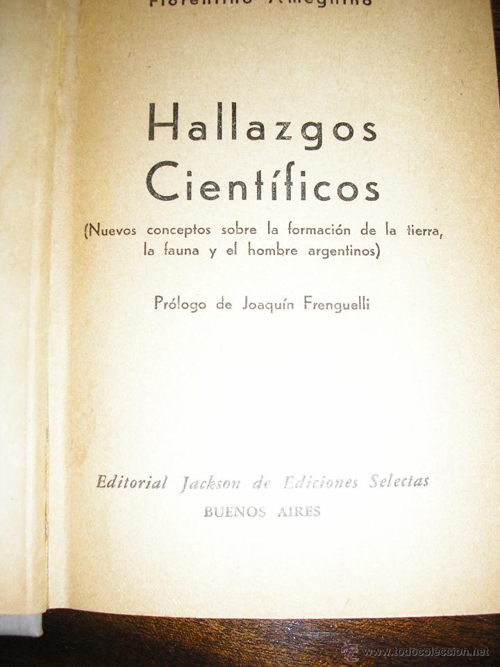 Libros de segunda mano: HALLAZGOS CIENTIFICOS, por Florentino Ameghino - Jackson - Argentina - 1953- 1ra. Edición - Foto 2 - 40676094
