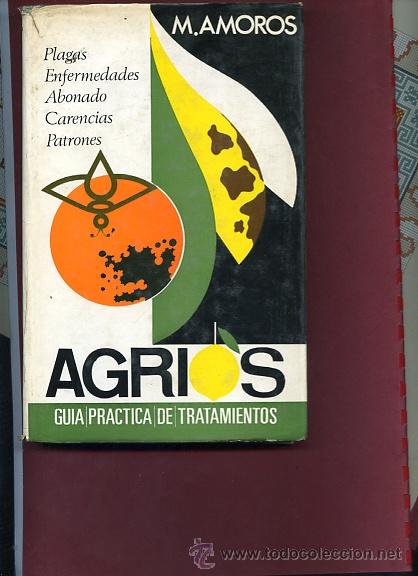 Libri di seconda mano: AMOROS,. AGRIOS ,GUIA PRACTICA DE TRATAMIENTOS PLAGAS, ENFERMEDADES, ni . . .