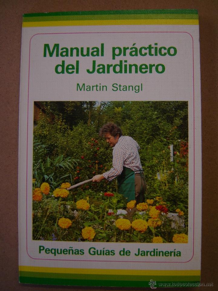 Libros de segunda mano: Manual pr&aacute;ctico del jardinero  -  Martin Stangl - Foto 1