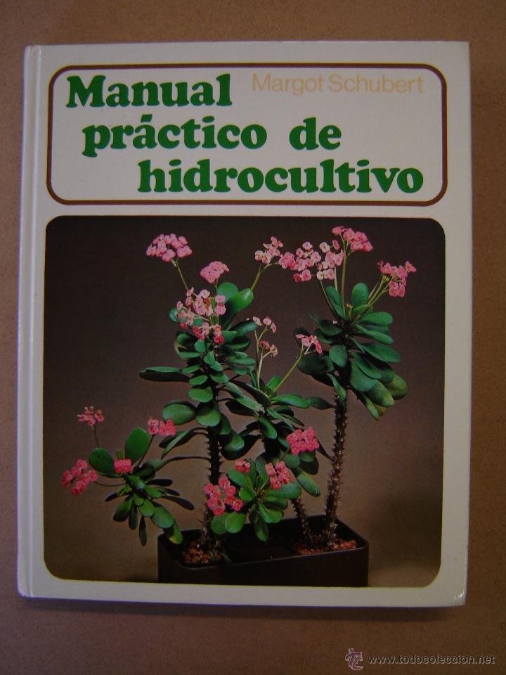 Libros de segunda mano: Manual pr&aacute;ctico de hidrocultivo   -  Margot Schubert - Foto 1