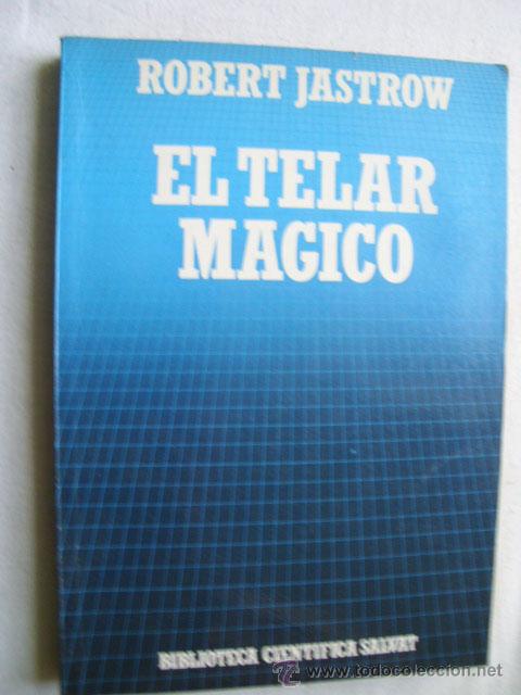 Libros de segunda mano: EL TELAR M&Aacute;GICO.  JASTROW, Robert. 1988 - Foto 1