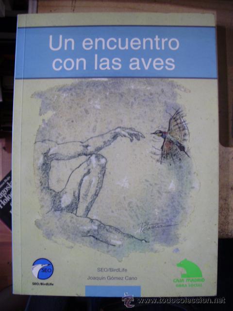 Libros de segunda mano: UN ENCUENTRO CON LAS AVES (Madrid, 2007) - Foto 1