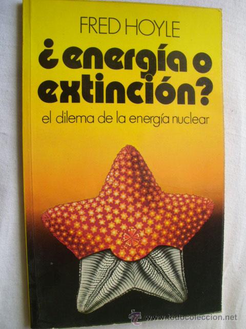 Libros de segunda mano de ciencias: ENERG&Iacute;A O EXTINCI&Oacute;N? HOYLE, Fred. 1978 - Foto 1