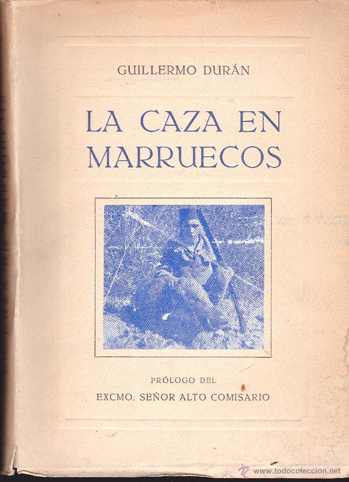 Second hand books: LA CAZA EN MARRUECOS PR&Oacute;LOGO DEL EXCMO. SE&Ntilde;OR ALTO COMISARIO A&Ntilde;O 1955.
