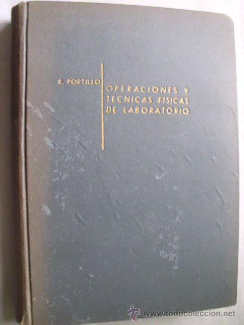 Libri di seconda mano: OPERACIONES Y T&Eacute;CNICAS F&Iacute;SICAS DE LABORATORIO. PORTILLO MOYA-ANGELER, Ram&oacute;n. 1957