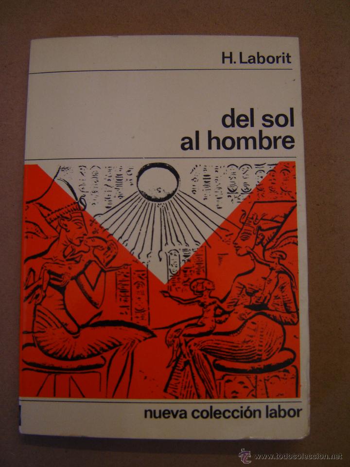 Libros de segunda mano: Del Sol al hombre - H. Laborit - Foto 1