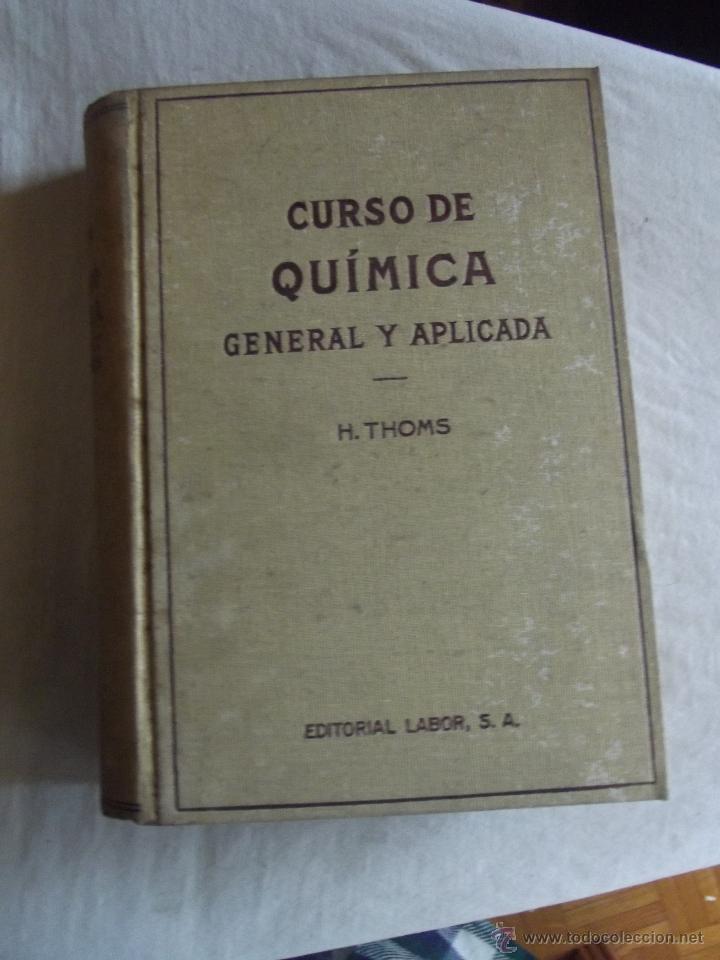 Libros de segunda mano de ciencias: CURSO DE QUIMICA GENERAL Y APLICADA POR H. THOMS - Foto 1