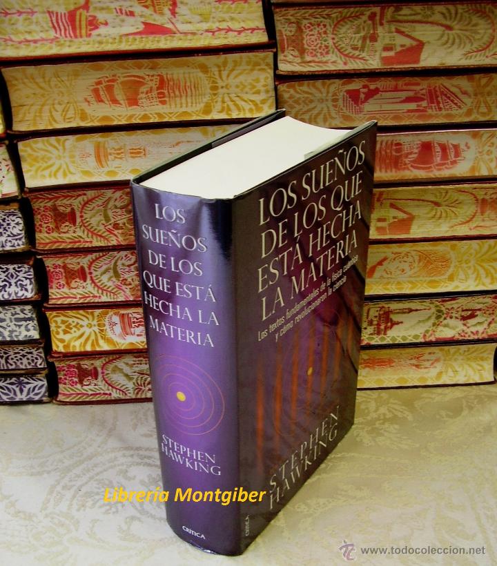 Libros de segunda mano de ciencias: LOS SUE&Ntilde;OS DE LOS QUE EST&Aacute; HECHA LA MATERIA .  Autor : Hawking, Stephen - Foto 2