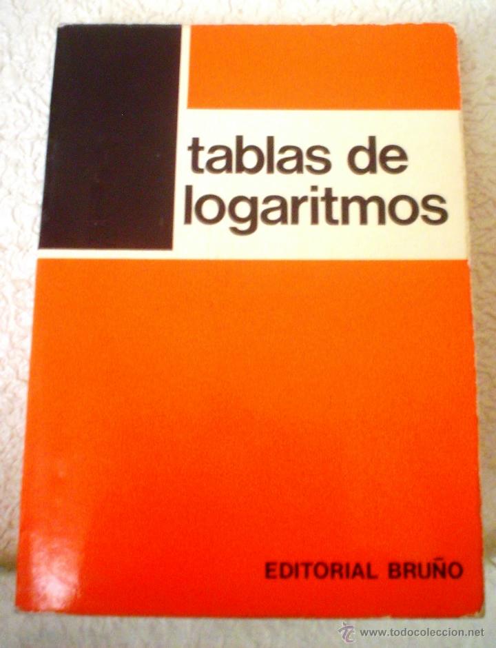 Libros de segunda mano de ciencias: TABLAS DE LOGARITMOS.EDITORIAL BRU&Ntilde;O. - Foto 1