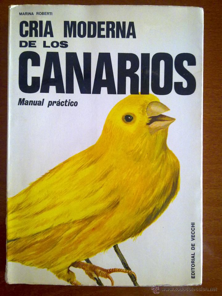 Libros de segunda mano: CR&Iacute;A MODERNA DE LOS CANARIOS: MANUAL PR&Aacute;CTICO, MARINA ROBERTI - Foto 1
