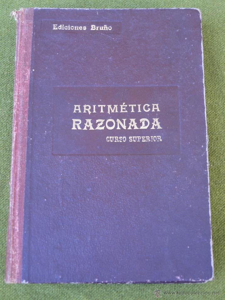 Second hand books of Sciences: TRATADO TEORICO - PRACTICO DE ARITMETICA RAZONADA- CURSO SUPERIOR - 1951.