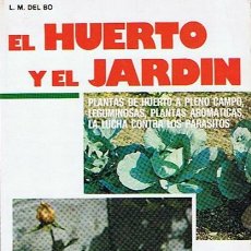 Libros de segunda mano: EL HUERTO Y EL JARDÍN L.M. DEL BO 