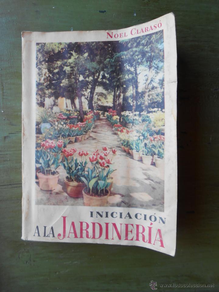 Iniciación A La Jardinería Por Noel Clarasó B Comprar Libros De