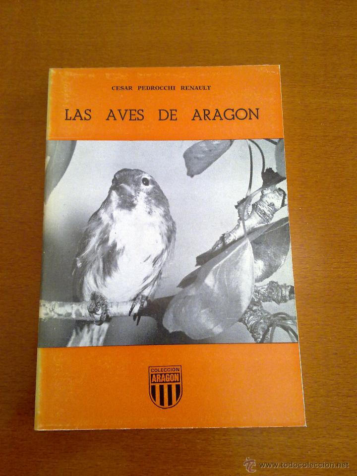 Libros de segunda mano: LAS AVES DE ARAG&Oacute;N, C&Eacute;SAR PEDROCCHI RENAULT - Foto 1