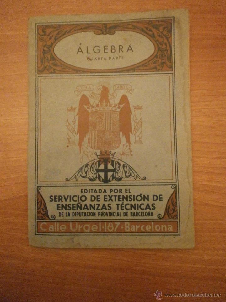 Libros de segunda mano de ciencias: LIBRO ALGEBRA -- CUARTA PARTE - - Foto 1