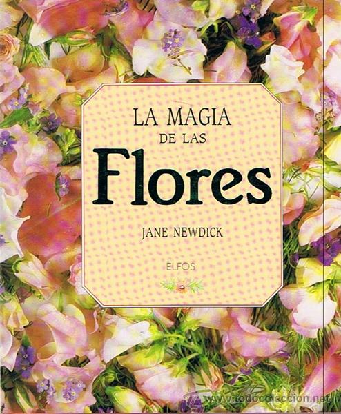 Libros de segunda mano: LA MAGIA DE LAS FLORES JANE NEWDICK - Foto 1