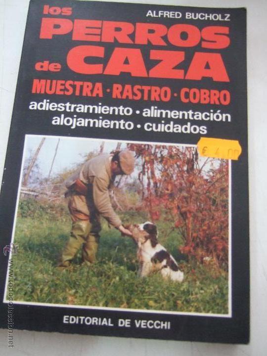 Libros de segunda mano: LOS PERROS DE CAZA MUESTRA, RASTRO, COBRO. - Foto 1